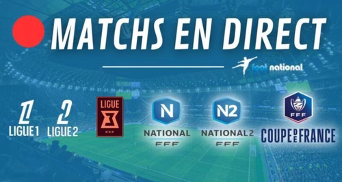 Matchs en direct : Ligue 1, Ligue 2, Ligue 3, National 1 et National 2 dès 14h