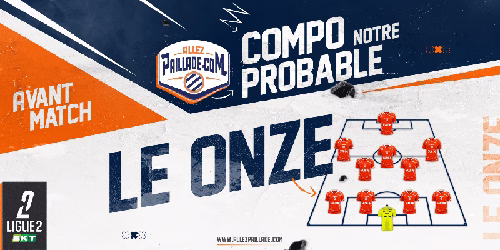 [RAF-MHSC] Notre compo probable à Rodez
